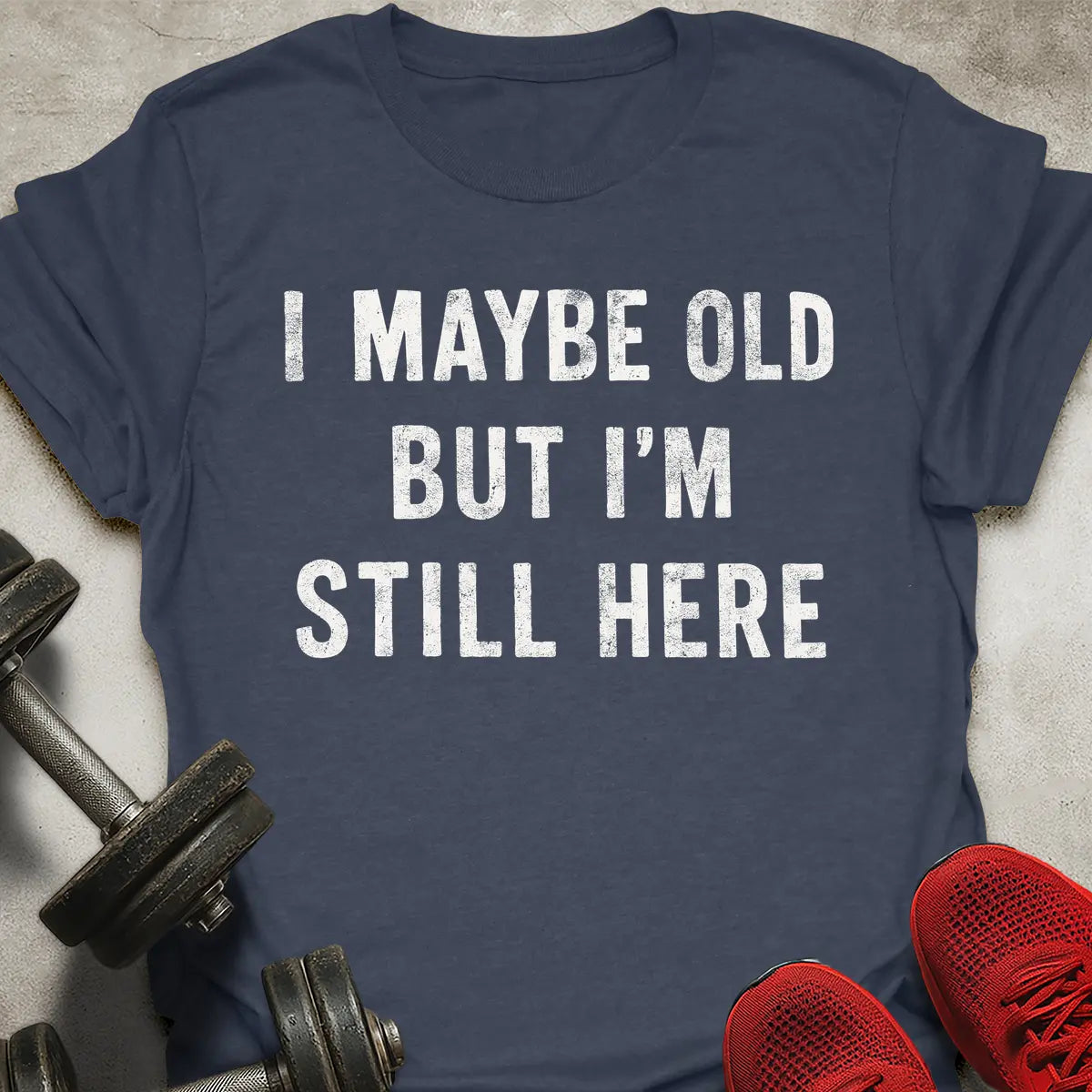 I'm Still Here T-Shirt