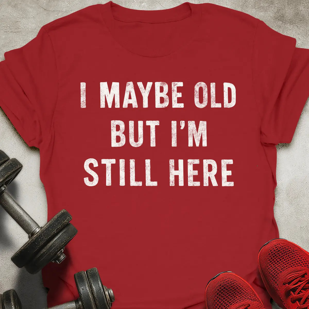 I'm Still Here T-Shirt