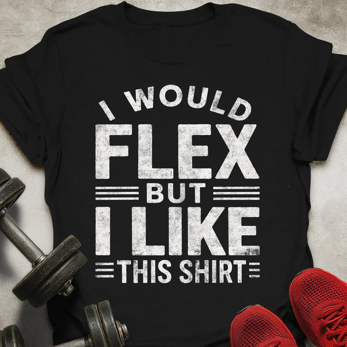 I Would Flex T-Shirt