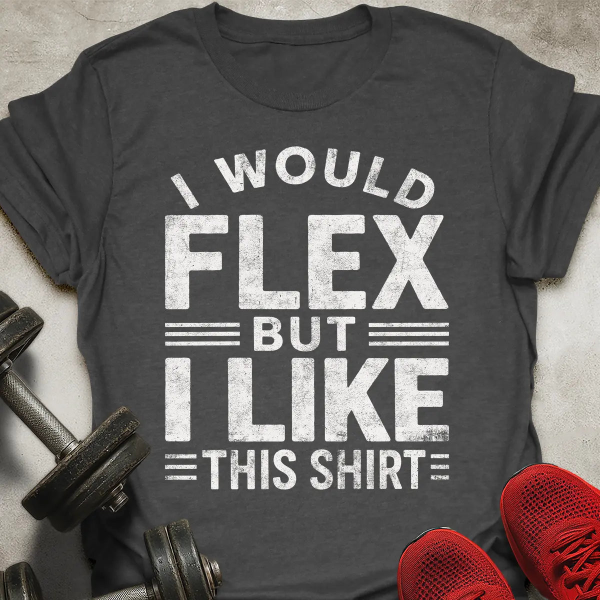 I Would Flex T-Shirt