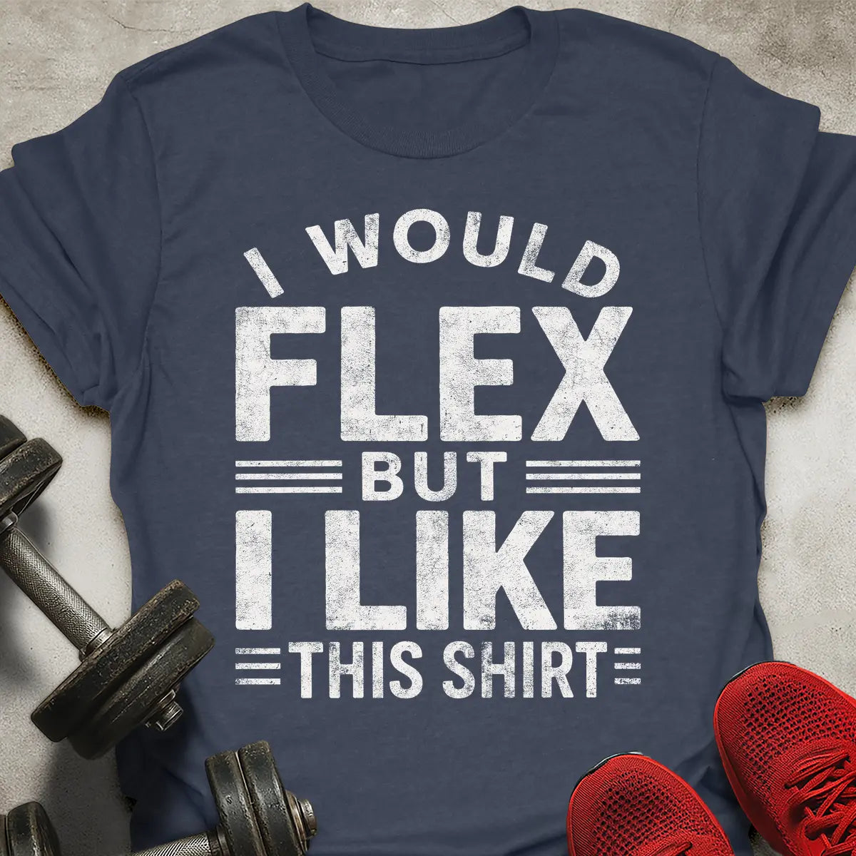 I Would Flex T-Shirt