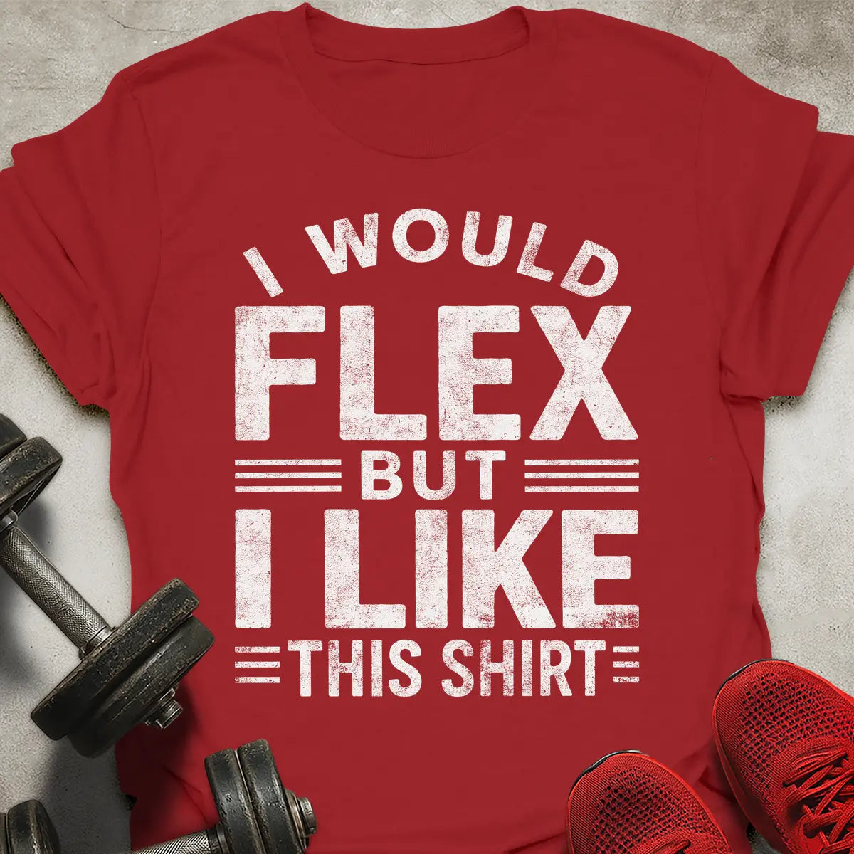 I Would Flex T-Shirt