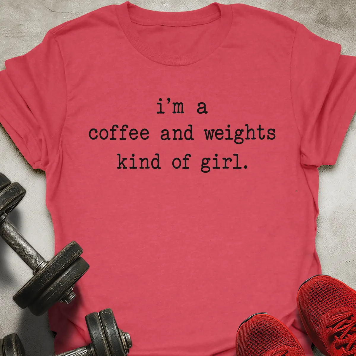 Coffee And Weights Kind Of Girl T-Shirt