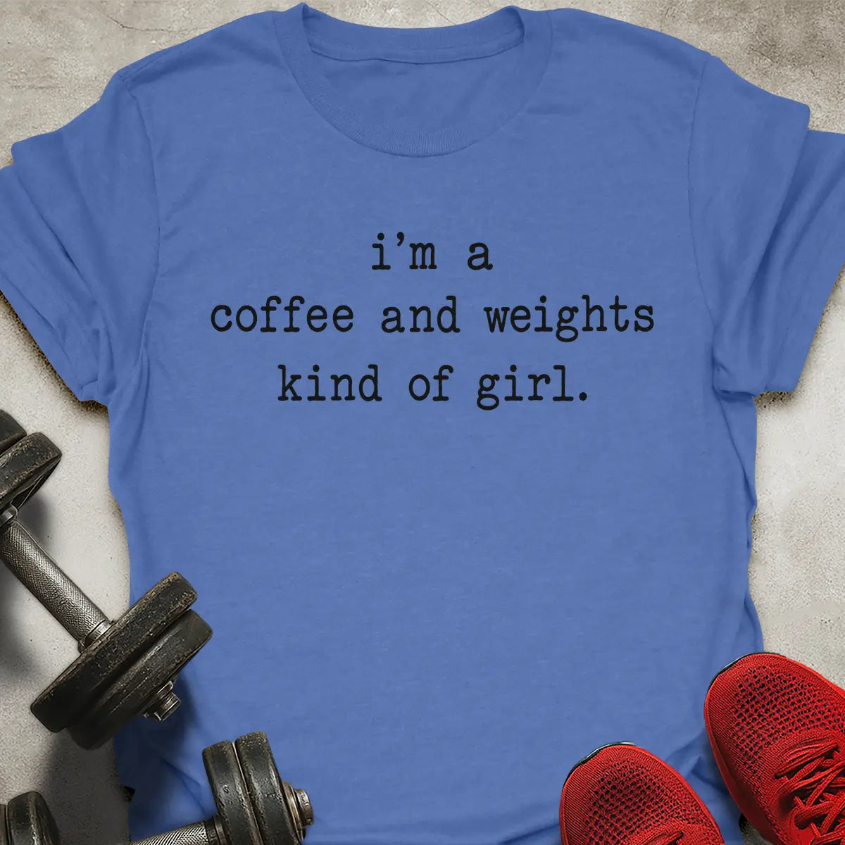 Coffee And Weights Kind Of Girl T-Shirt
