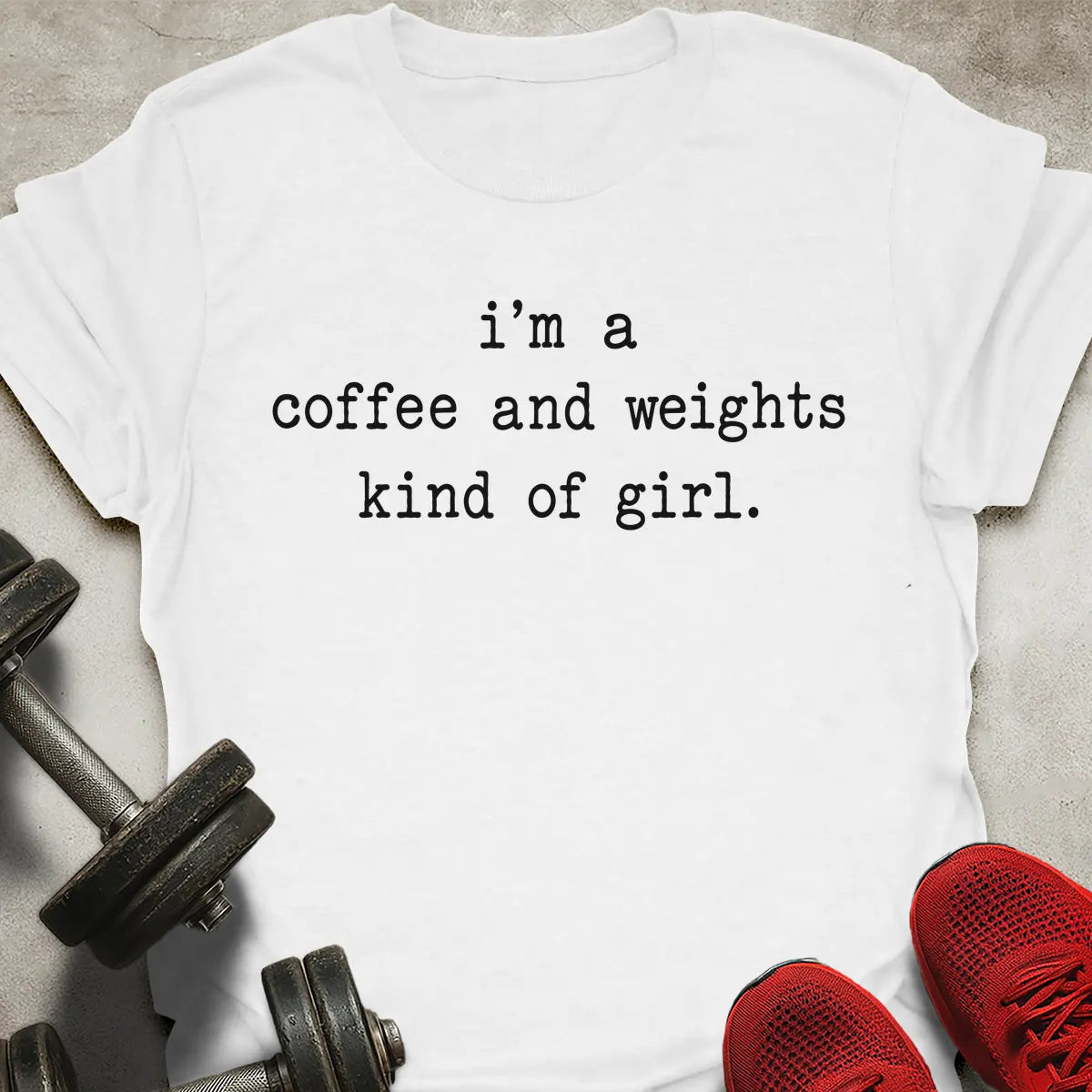 Coffee And Weights Kind Of Girl T-Shirt