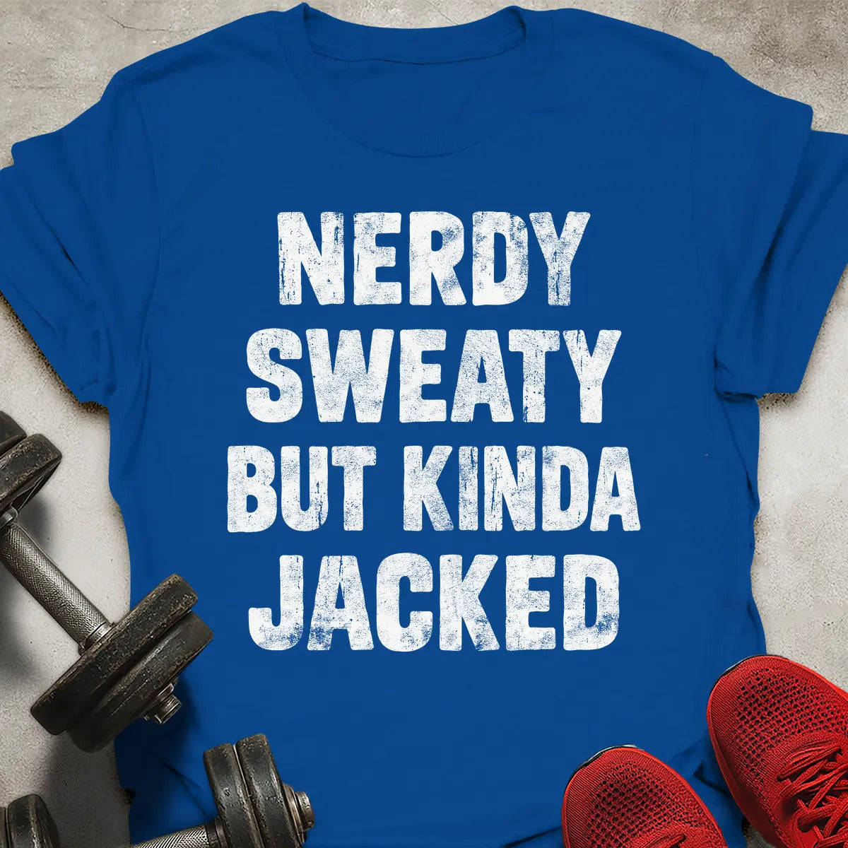Nerdy Sweaty But Jacked T-Shirt