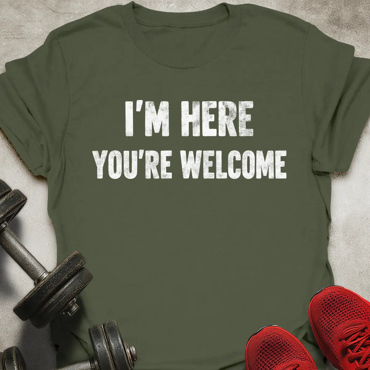 I'm Here You're Welcome T-Shirt