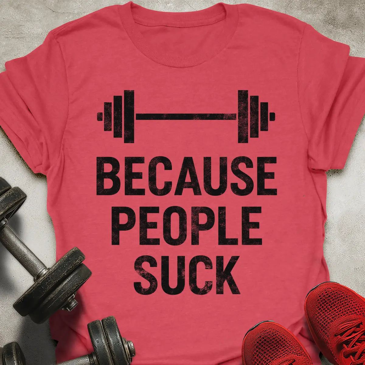Because People Suck T-Shirt