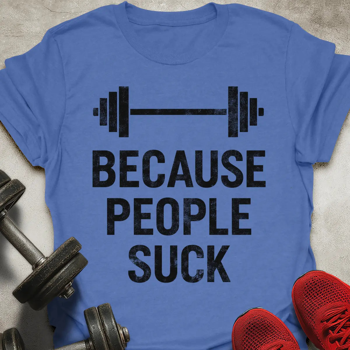 Because People Suck T-Shirt