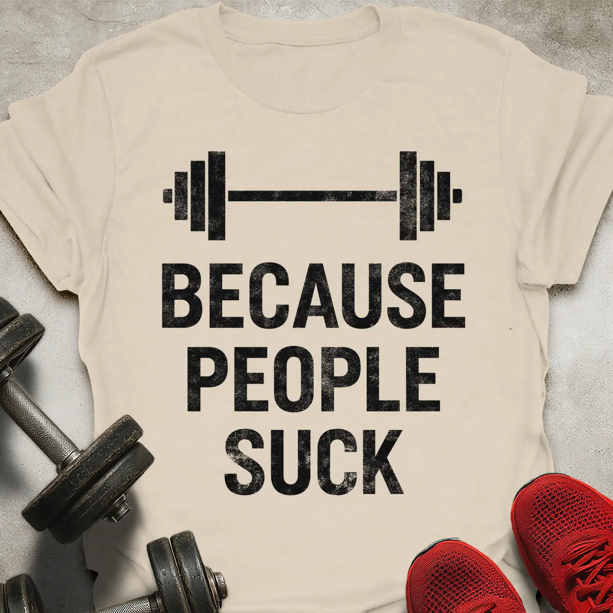 Because People Suck T-Shirt