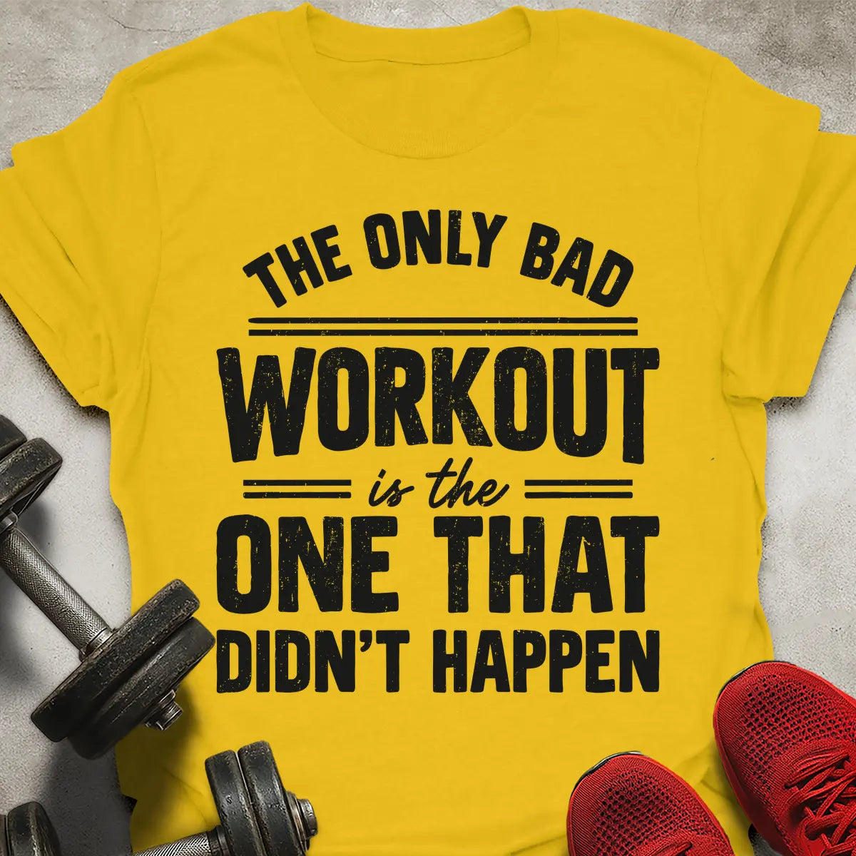 The Only Bad Workout T-Shirt