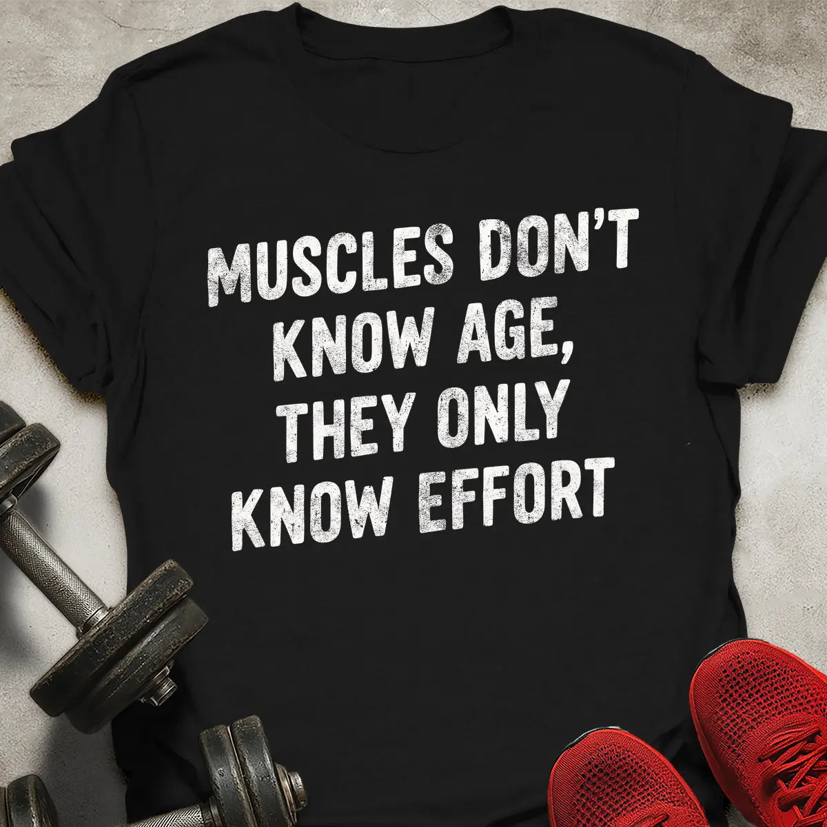 Muscles Don't Know Age T-Shirt