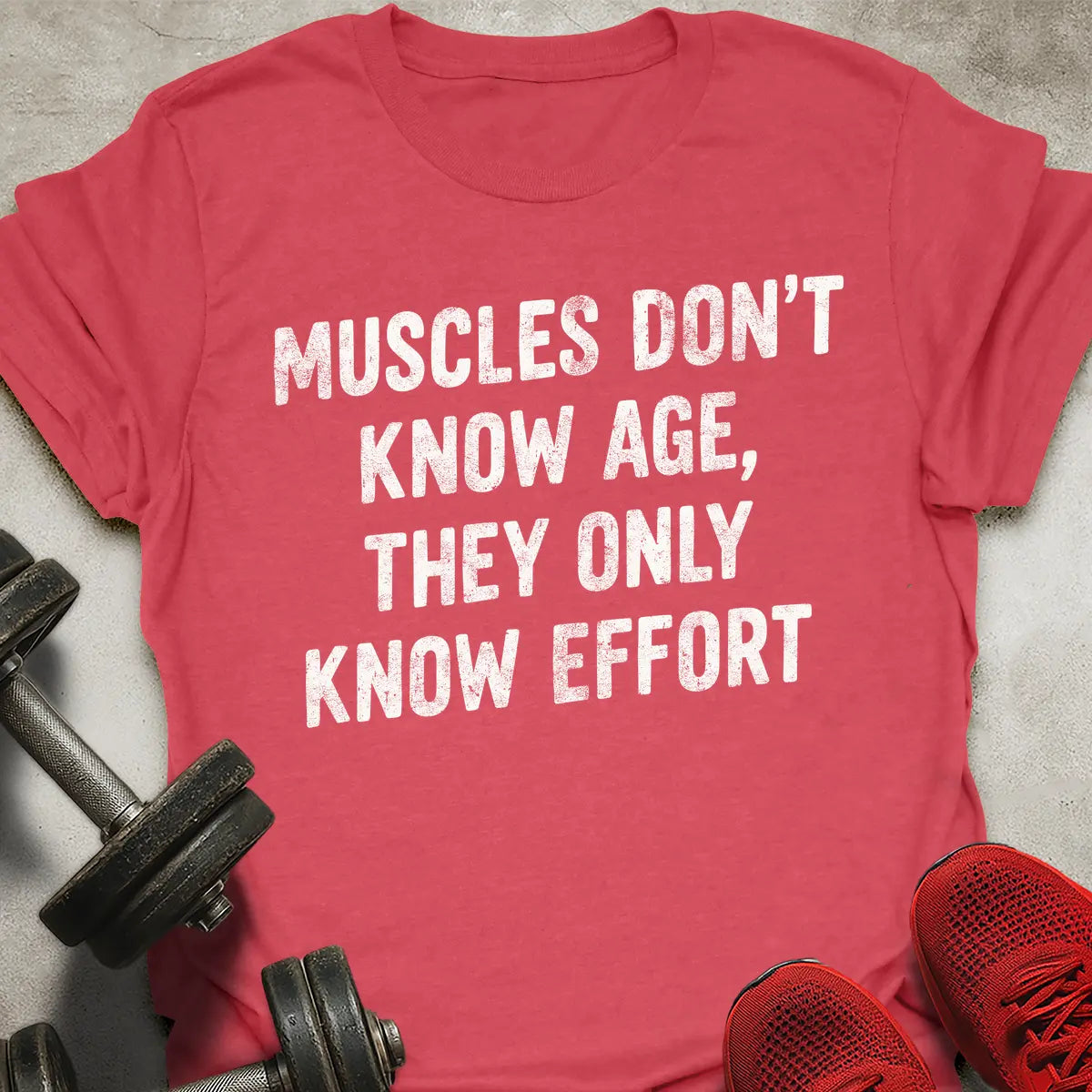 Muscles Don't Know Age T-Shirt