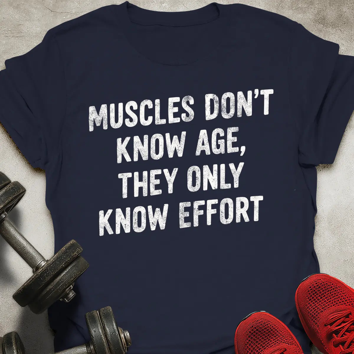 Muscles Don't Know Age T-Shirt