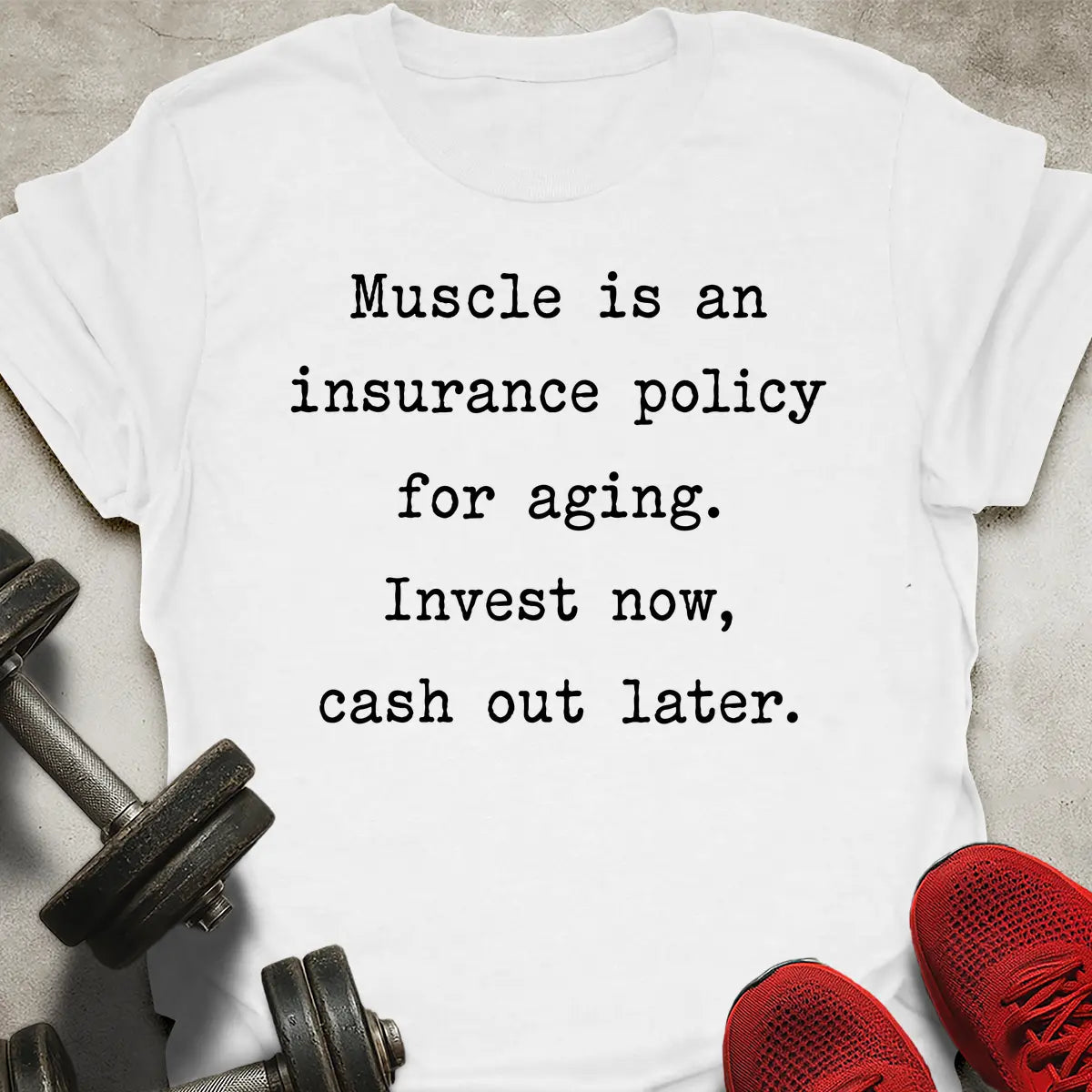 Muscle Is An Insurance T-Shirt