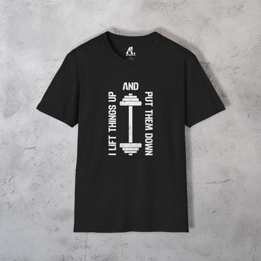I Lift Things Up T-Shirt