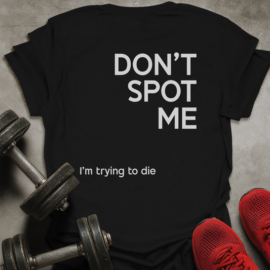 Don't Spot Me T-Shirt