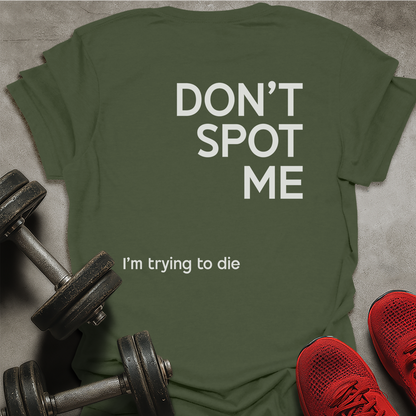 Don't Spot Me T-Shirt