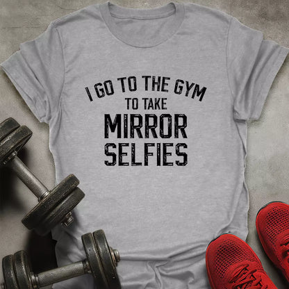 Take Mirror Selfies T-Shirt