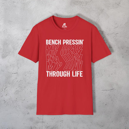 Bench Pressin' My Way Through Life T-Shirt
