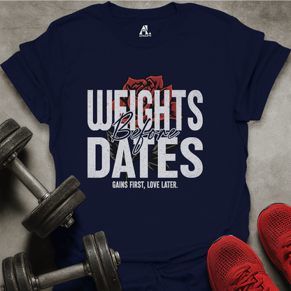 Weights Before Dates T-Shirt