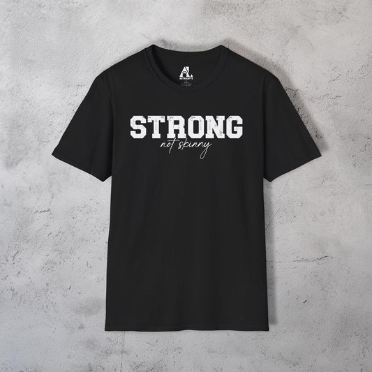 Strong Not Skinny T-Shirt