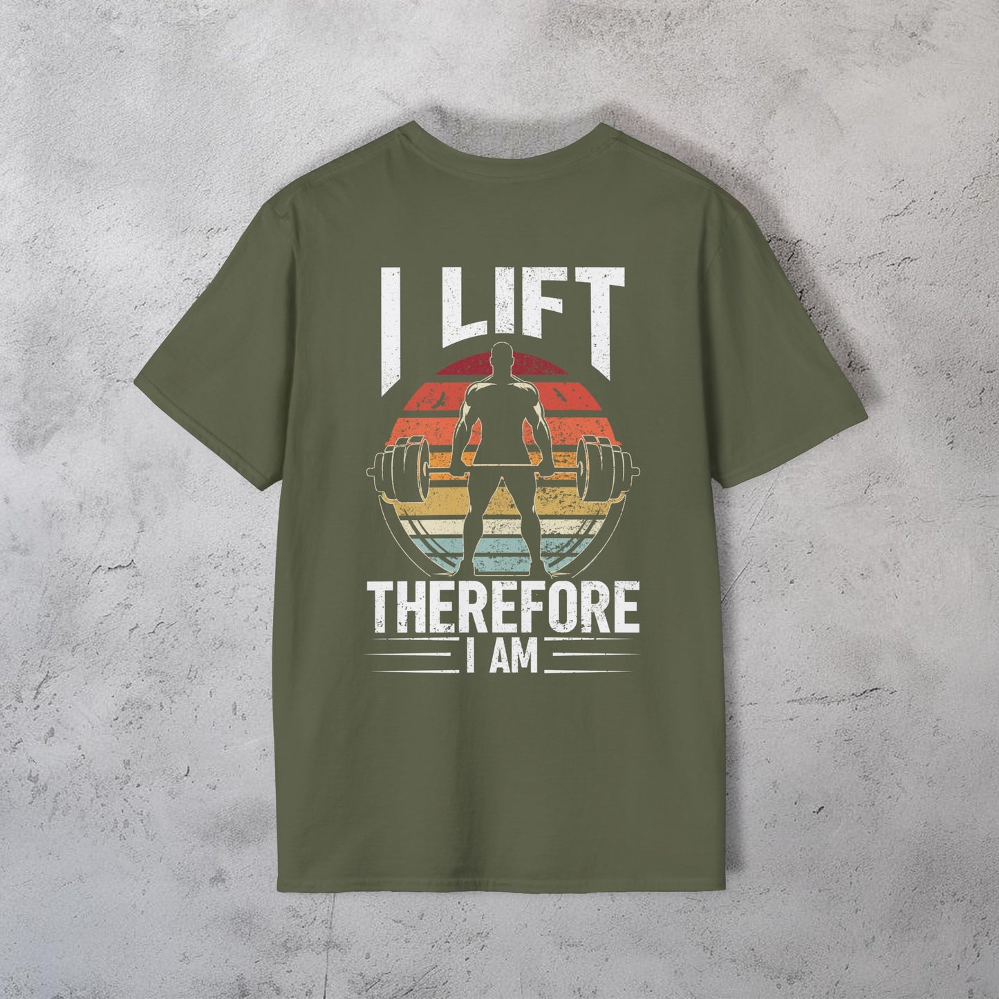 I Lift Therefore I Am T-Shirt