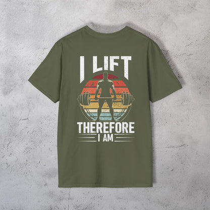 I Lift Therefore I Am T-Shirt
