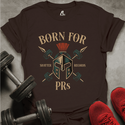 Born For PRs T-Shirt