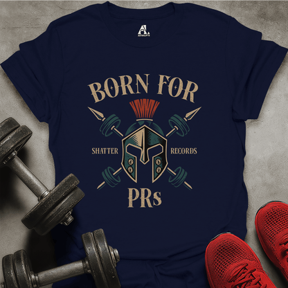 Born For PRs T-Shirt