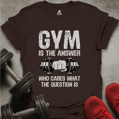 Gym Is The Answer T-Shirt