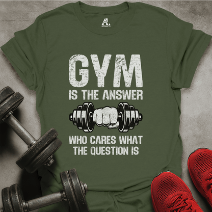 Gym Is The Answer T-Shirt