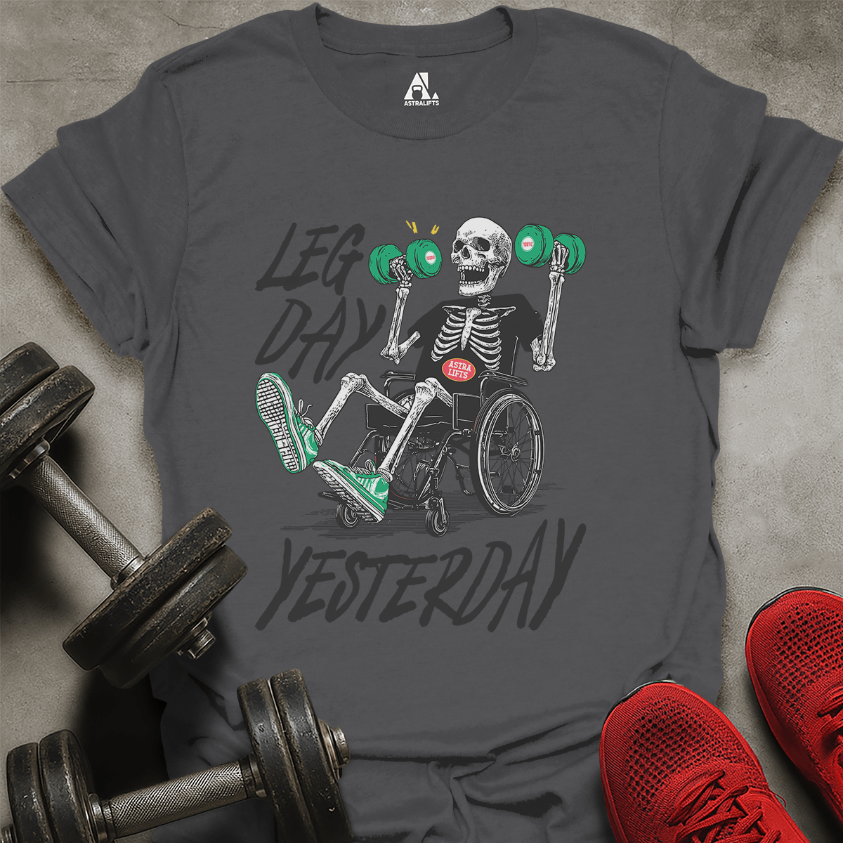 Leg Day Yesterday T-Shirt