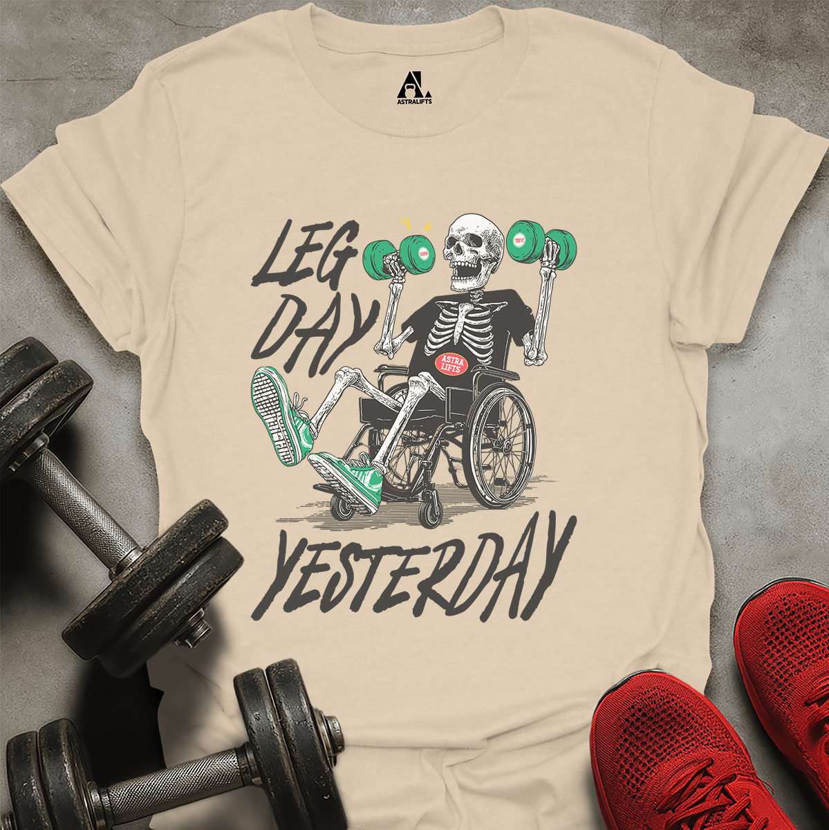 Leg Day Yesterday T-Shirt