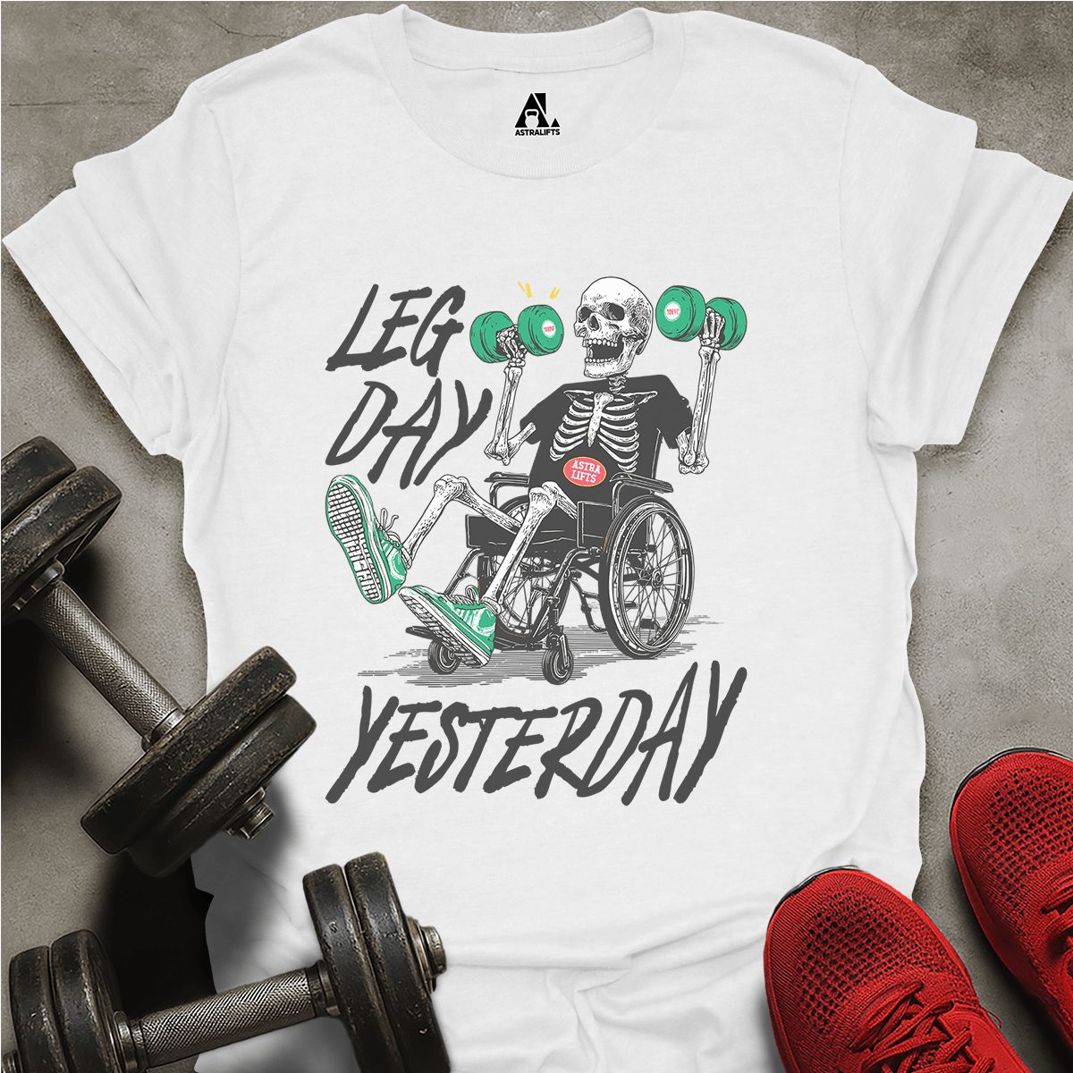 Leg Day Yesterday T-Shirt