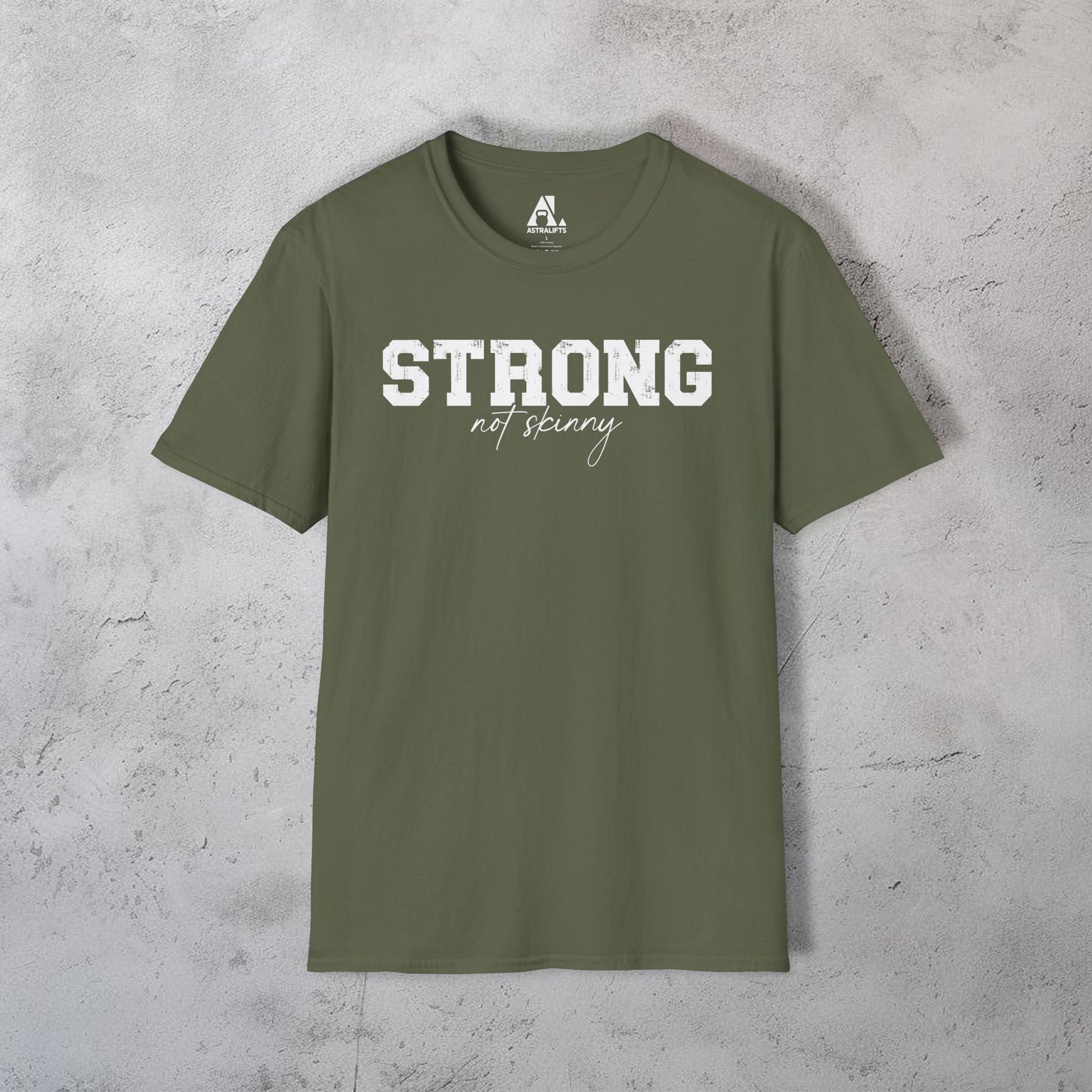 Strong Not Skinny T-Shirt
