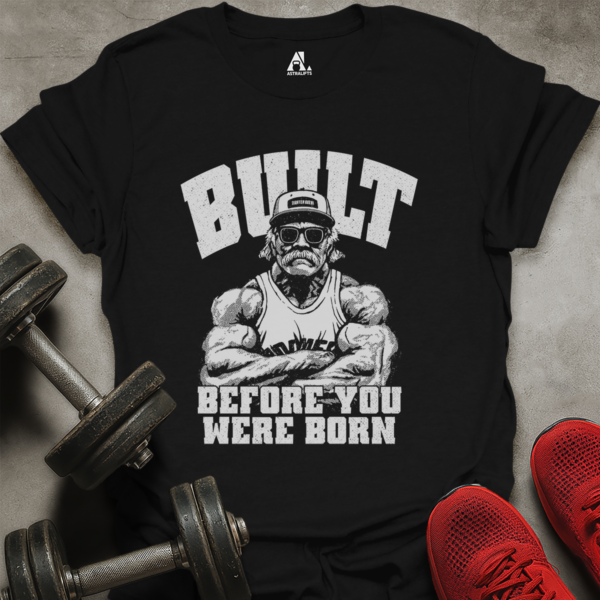 Built Before You T-Shirt