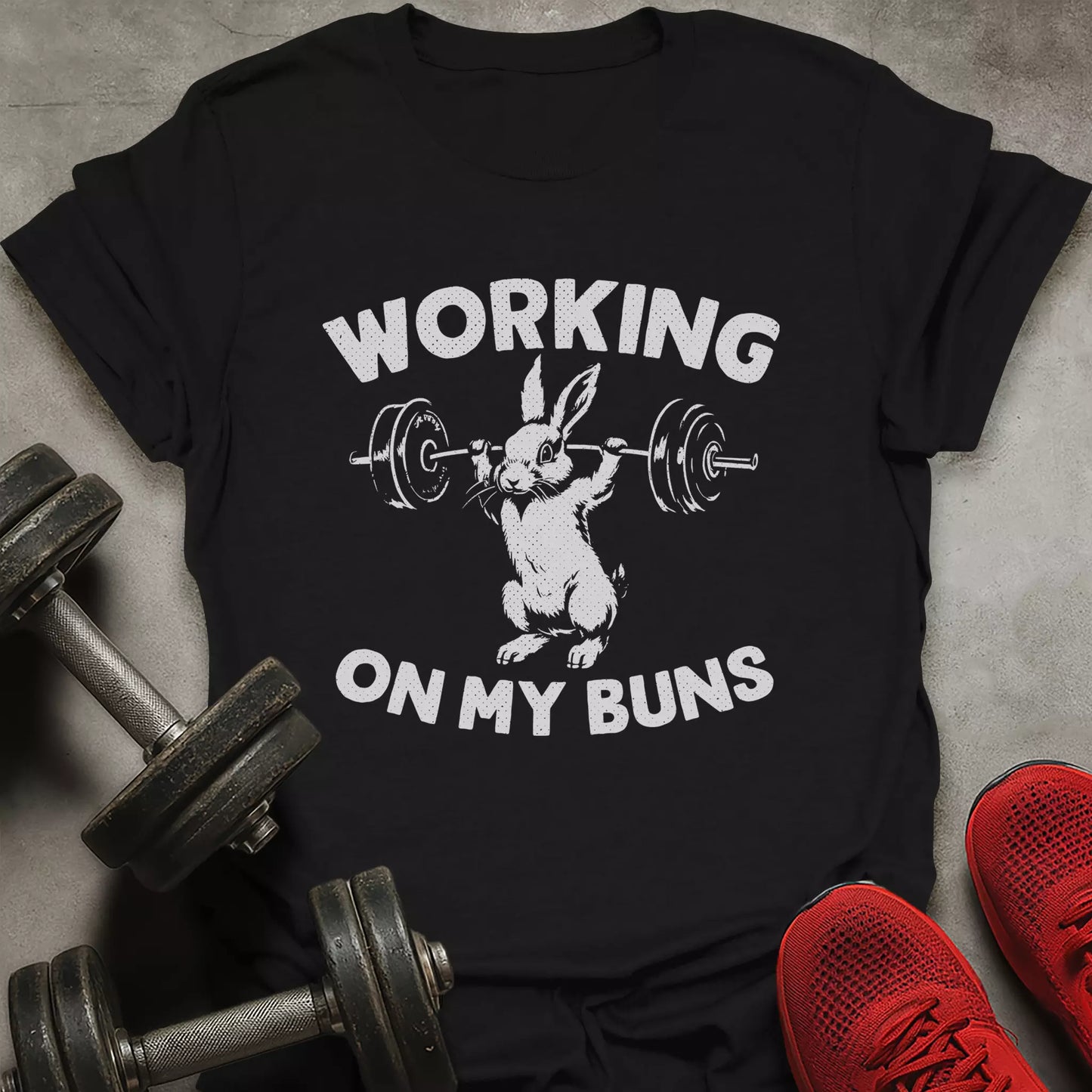Working On My Buns T-Shirt