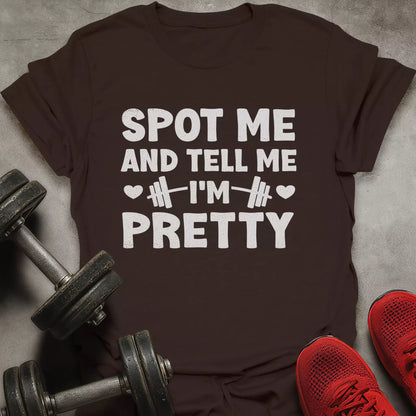 Tell Me I'm Pretty T-Shirt