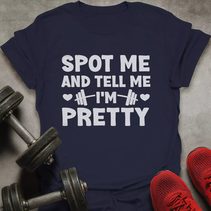 Tell Me I'm Pretty T-Shirt