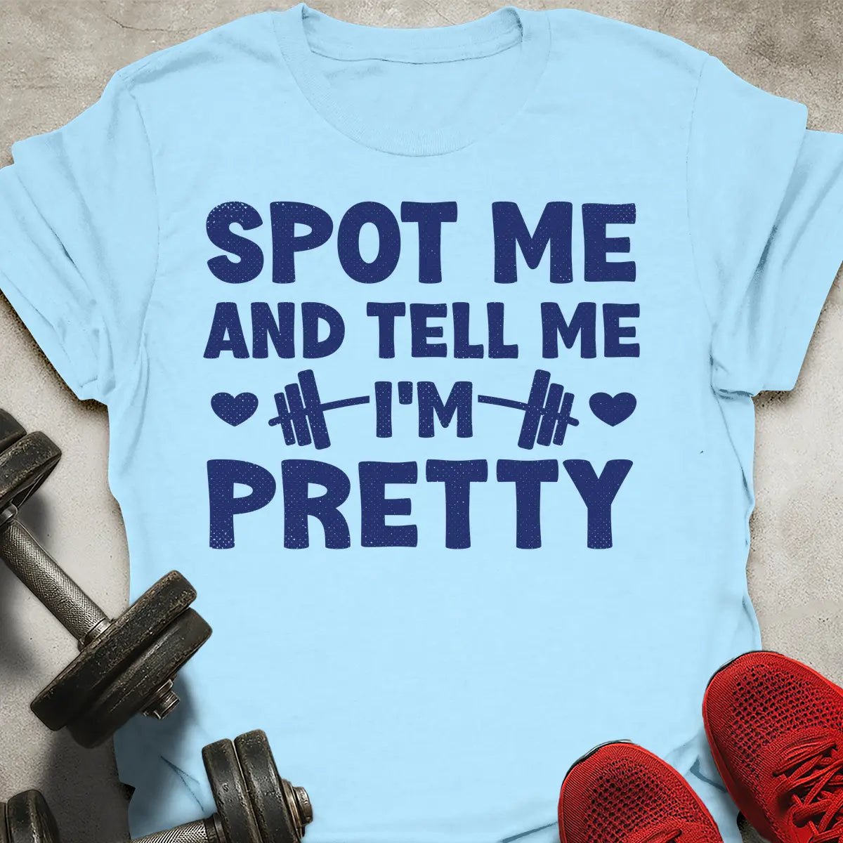 Tell Me I'm Pretty T-Shirt