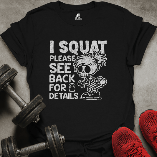 I Squat Please See Back For Details T-Shirt
