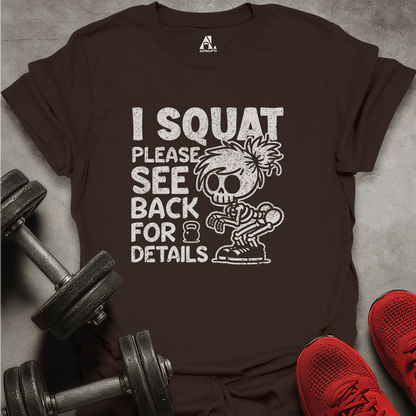 I Squat Please See Back For Details T-Shirt