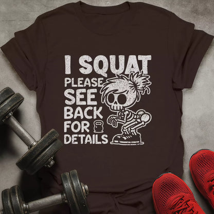 I Squat Please See Back For Details T-Shirt