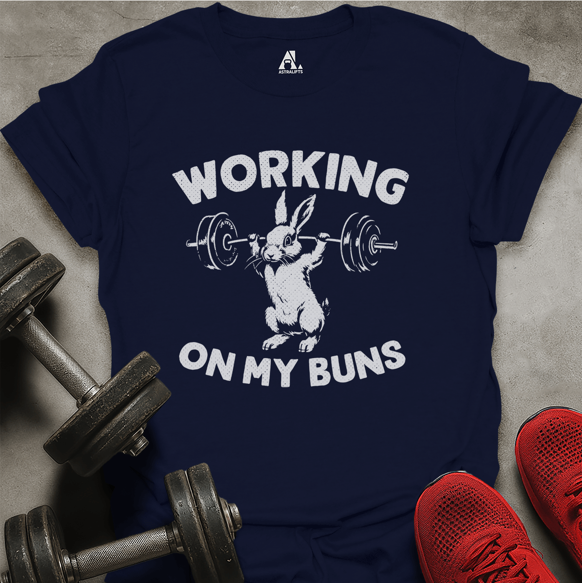 Working On My Buns T-Shirt
