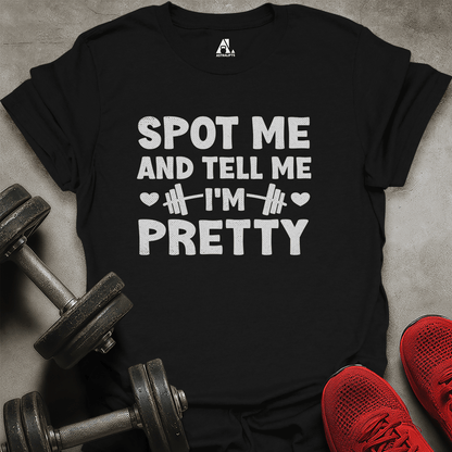 Tell Me I'm Pretty T-Shirt