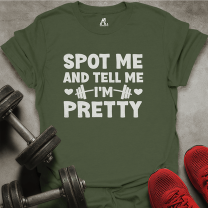 Tell Me I'm Pretty T-Shirt