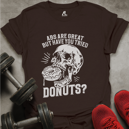 Tried Donuts? T-Shirt