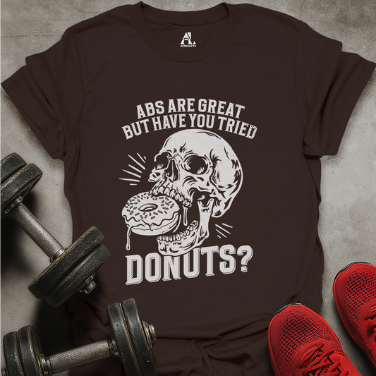 Tried Donuts? T-Shirt