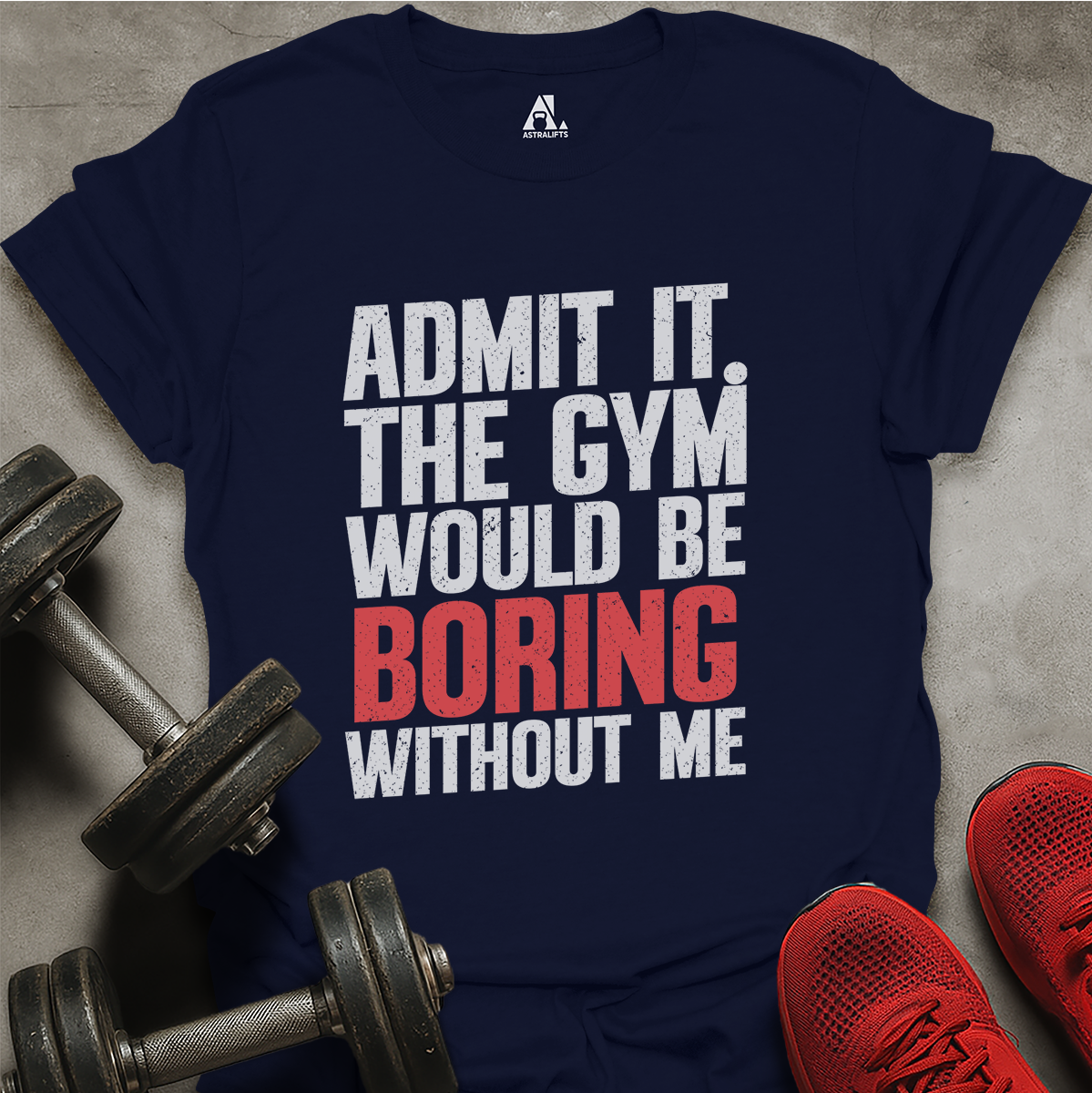 Boring Without Me T-Shirt